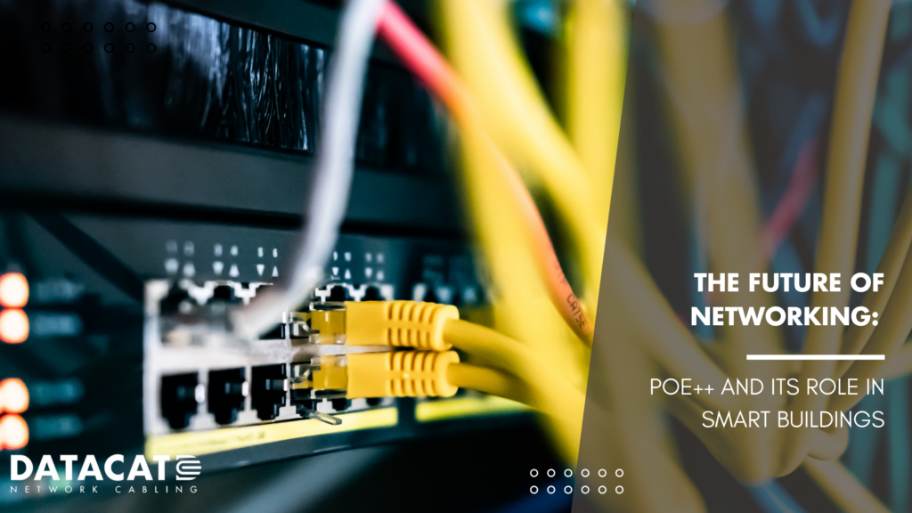 Banner for "The Future of Networking: POE++ and Its Role in Smart Buildings" Blog
